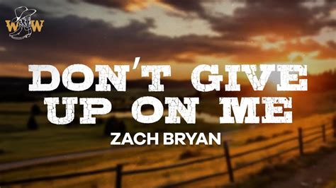 Zach bryan don't give up on me lyrics. Things To Know About Zach bryan don't give up on me lyrics. 